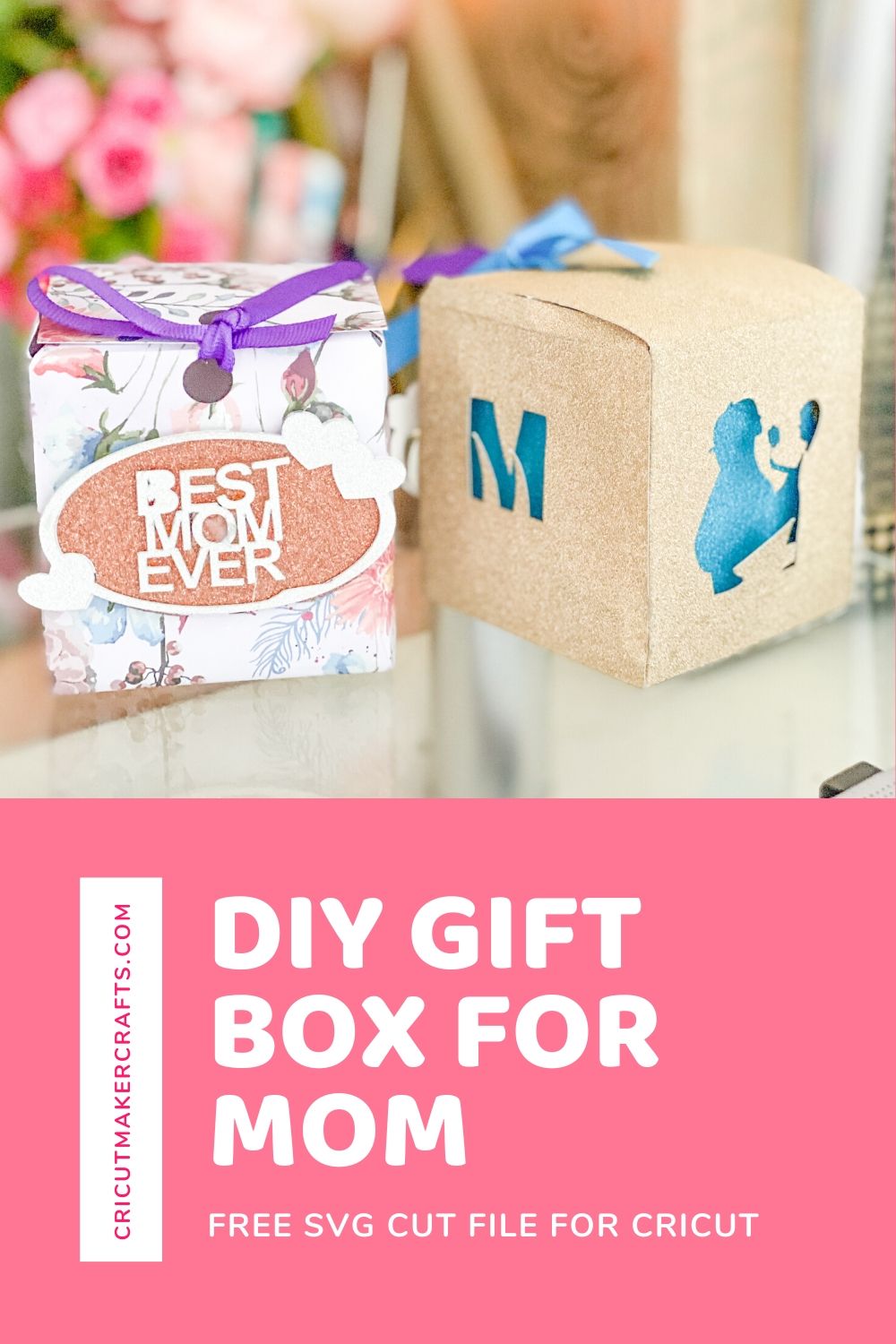 Free Mother S Day Svg Gift Box Tutorial Cut N Make Crafts