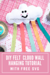 Cute DIY Felt Cloud Wall Hanging [FREE SVG]