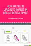 How to delete uploaded images in Cricut design space