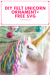 Super Easy Felt Unicorn Ornament SVG + Tutorial